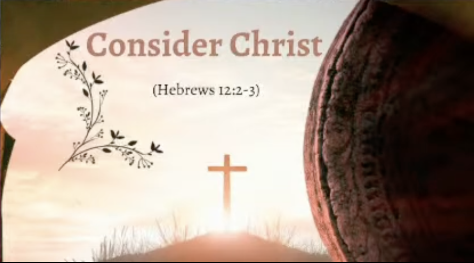 “Consider Christ”
